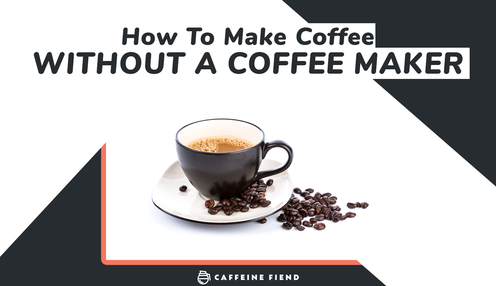 How to Make Coffee Without a Coffee Maker: 27 Different Methods
